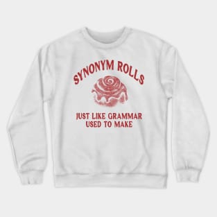 Synonym Rolls, Just Like Grammar Used To Make, Gifts For Teachers, Teacher Gift, Back to School, Pun T Shirt, Gift for English Teacher Crewneck Sweatshirt